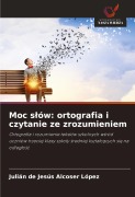 Cover-Bild zum Titel 'Moc s¿ów: ortografia i czytanie ze zrozumieniem' von 'Julián de Jesús Alcoser López'