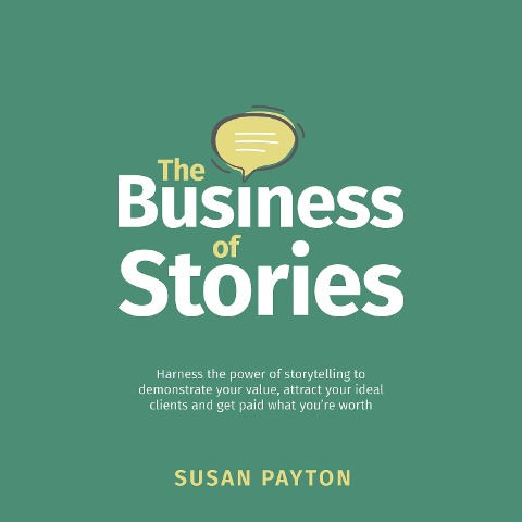 The Business of Stories - Susan Payton
