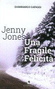 Cover-Bild zum Titel 'Jenny Jones. Una fragile felicità' von 'Giammarco Cafaggi'