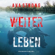 Cover-Bild zum Titel 'Weiterleben (Ein FBI-Thriller mit Lily Dawn ¿ Buch 1)' von 'Ava Strong'