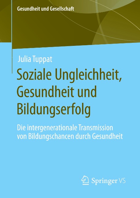 Soziale Ungleichheit, Gesundheit und Bildungserfolg - Julia Tuppat