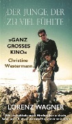 Cover-Bild zum Titel 'Der Junge, der zu viel fühlte' von 'Lorenz Wagner'