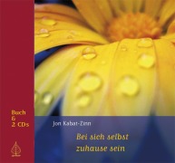 Cover-Bild zum Titel 'Bei sich selbst zuhause sein' von 'Jon Kabat-Zinn, Heike Born'