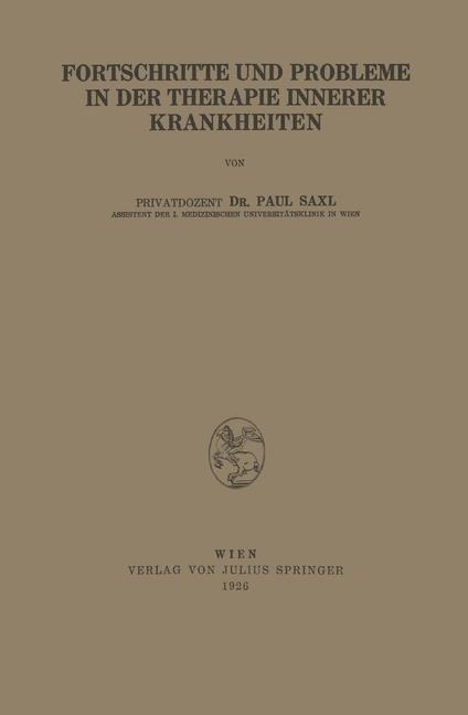 Fortschritte und Probleme in der Therapie Innerer Krankheiten - Paul Saxl