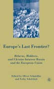 Cover-Bild zum Titel 'Europe's Last Frontier?' von 'Oliver Schmidtke, S. Yekelchyk'