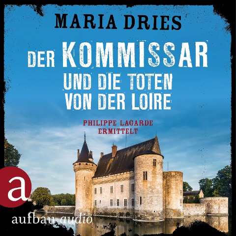 Der Kommissar und die Toten von der Loire - Maria Dries