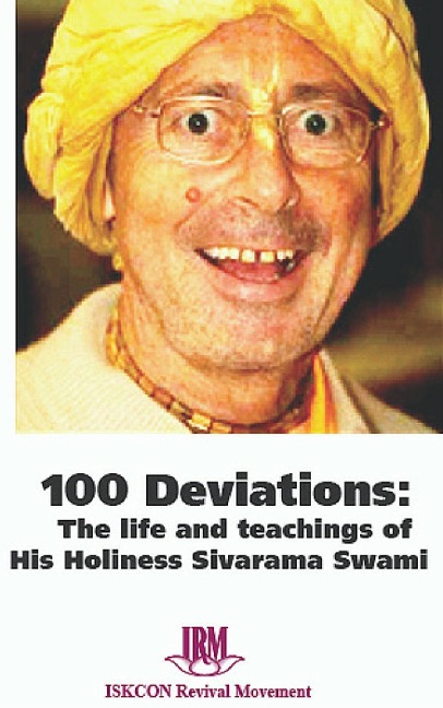 100 Deviations: The Life and Teachings of His Holiness Sivarama Swami - Iskcon Revival Movement