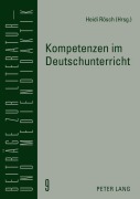 Cover-Bild zum Titel 'Kompetenzen im Deutschunterricht' von 'Heidi Rösch'