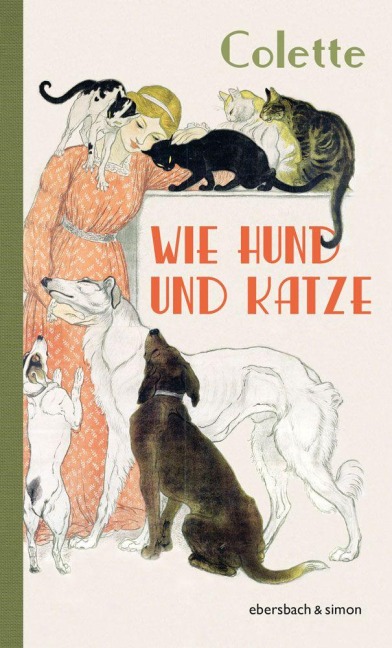 Wie Hund und Katze - Sidonie Gabrielle Colette