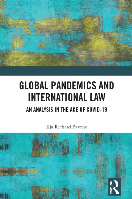 Global Pandemics and International Law - Ilja Pavone