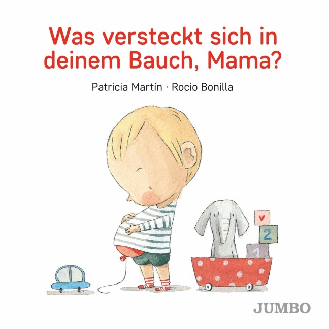 Was versteckt sich in deinem Bauch, Mama? - Patricia Martín