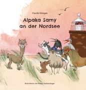 Cover-Bild zum Titel 'Alpaka Samy an der Nordsee' von 'Claudia Könsgen'