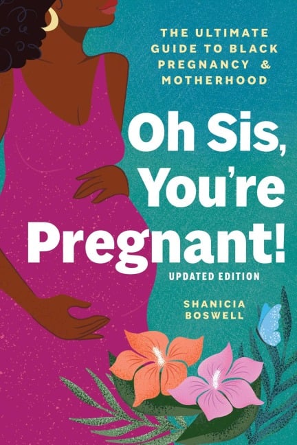 Oh Sis, You're Pregnant! - Shanicia Boswell
