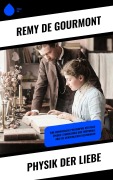 Cover-Bild zum Titel 'Physik der Liebe' von 'Remy De Gourmont'