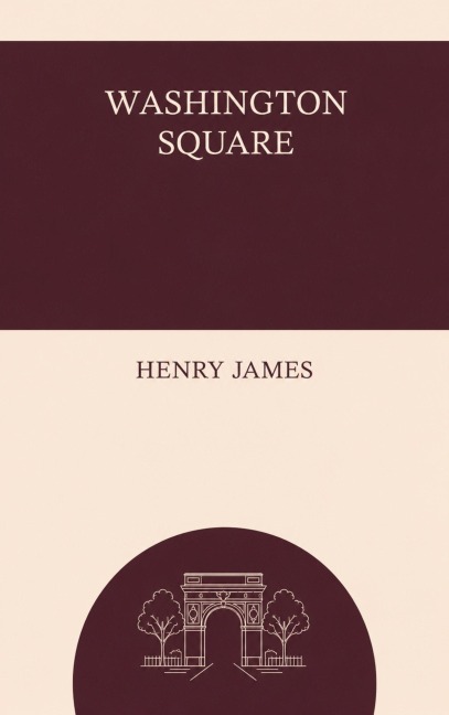 Washington Square - Henry James