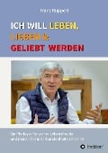 Cover-Bild zum Titel 'Ich will leben, lieben und geliebt werden' von 'Franz Ruppert'