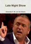 Cover-Bild zum Titel 'Late Night Show' von 'Alexander P. M. van den Bosch'