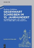 Gegenwart schreiben im 10. Jahrhundert - Barbara Schlieben