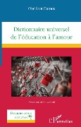 Dictionnaire universel de l'éducation à l'amour - Damus