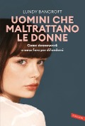 Cover-Bild zum Titel 'Uomini che maltrattano le donne. Come riconoscerli e cosa fare per difendersi' von 'Lundy Bancroft'