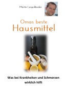 Cover-Bild zum Titel 'Omas beste Hausmittel' von 'Martin Leopoldseder'