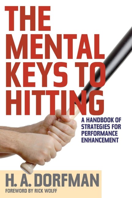 The Mental Keys to Hitting - H. A. Dorfman