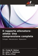 Cover-Bild zum Titel 'Il rapporto allenatore-atleta: Una comprensione completa' von 'Craig M. Behan, John T. Meldrum, Bruce Pinel'