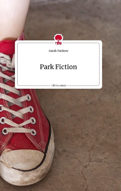 Park Fiction. Life is a Story - story.one - Sarah Pankow