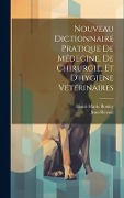 Cover-Bild zum Titel 'Nouveau Dictionnaire Pratique De Médecine, De Chirurgie, Et D'hygiène Vétérinaires' von 'Henri-Marie Bouley, Jean Reynal'