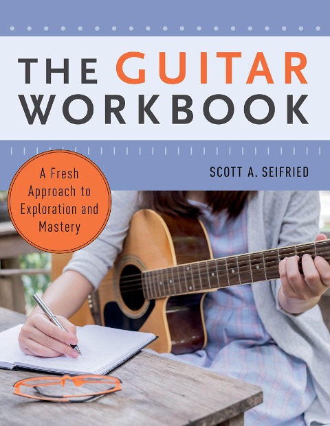 The Guitar Workbook - Scott Seifried