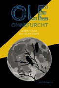 Cover-Bild zum Titel 'Ole Ohnefurcht: Und der Fluch des Tränenhügels (Überarbeitete und gekürzte Ausgabe)' von 'Cord Brammer'