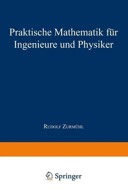Praktische Mathematik für Ingenieure und Physiker - Rudolf Zurmühl