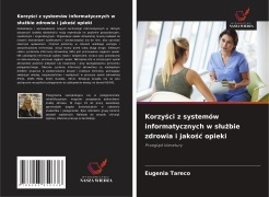 Cover-Bild zum Titel 'Korzy¿ci z systemów informatycznych w s¿u¿bie zdrowia i jako¿¿ opieki' von 'Eugenia Tareco'