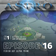 Cover-Bild zum Titel 'ASTRO S1 - Episode 16 - Ferien auf Alpha Prime' von 'Manuela Wieninger, Martin Wintersberger, Peter Aufderhaar'