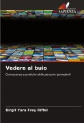 Cover-Bild zum Titel 'Vedere al buio' von 'Birgit Yara Frey Riffel'