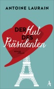Cover-Bild zum Titel 'Der Hut des Präsidenten' von 'Antoine Laurain'