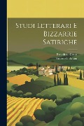 Cover-Bild zum Titel 'Studi Letterari E Bizzarrie Satiriche' von 'Benedetto Croce, Vittorio Imbriani'