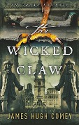 Cover-Bild zum Titel 'The Wicked Claw' von 'James Hugh Comey'