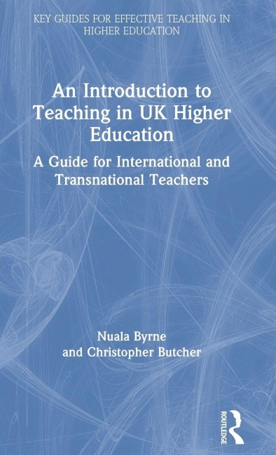 An Introduction to Teaching in UK Higher Education - Nuala Byrne, Christopher Butcher
