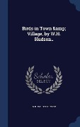 Cover-Bild zum Titel 'Birds in Town & Village, by W.H. Hudson..' von 'W. H. Hudson'