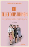Cover-Bild zum Titel 'Die Telefonistinnen - Verbindungen fürs Leben' von 'Nadine Schojer'