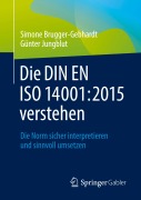 Cover-Bild zum Titel 'Die DIN EN ISO 14001:2015 verstehen' von 'Günter Jungblut, Simone Brugger-Gebhardt'