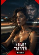 Cover-Bild zum Titel 'Intimes Treffen' von 'Mia Graf'