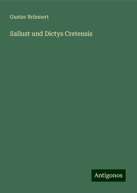 Sallust und Dictys Cretensis - Gustav Brünnert