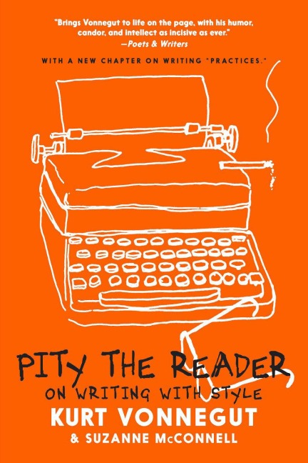 Pity the Reader - Kurt Vonnegut, Suzanne McConnell