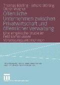 Öffentliche Unternehmen zwischen Privatwirtschaft und öffentlicher Verwaltung - Thomas Edeling, Dieter Wagner, Erhard Stölting