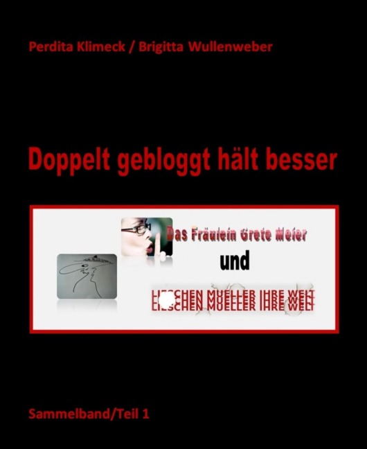 Doppelt gebloggt hält besser - Perdita Klimeck, Brigitta Wullenweber