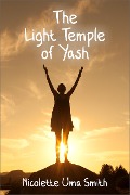 Cover-Bild zum Titel 'The Light Temple of Yash' von 'Nicolette Uma Smith'
