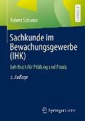 Cover-Bild zum Titel 'Sachkunde im Bewachungsgewerbe (IHK)' von 'Robert Schwarz'