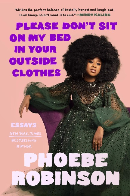 Please Don't Sit on My Bed in Your Outside Clothes - Phoebe Robinson